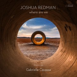 Joshua Redman / Where Are We