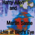 クール・スムースにしてパンチも利いた歌心溢れる流線形的テナー・ブロウが練達の極みを見せた寛ぎモダン・スイングの特級品　CD　HARRY ALLEN and MARTIN SASSE ハリー・アレン&マルチン・サッセ / LIVE AT BIRD'S EYE