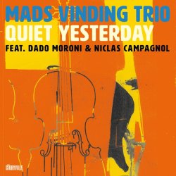 Mads Vinding Trio / Quiet Yesterday