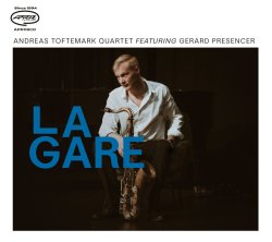 Andreas Toftemark Quartet feat. Gerard Presencer / La Gare