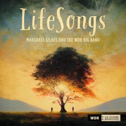 Marshall Gilkes and The WDR Big Band / LifeSongs