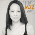 CD   松田　聖子　SEIKO MATSUDA  /  SEIKO JAZZ  3【通常盤】