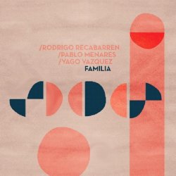 画像1: 【抒情的ピアノトリオ快作】CD Rodrigo Recabarren, Pablo Menares & Yago Vazquez ロドリゴ・レカバレン / Familia