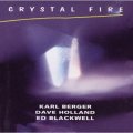 CD KARL BERGER,DAVE HOLLAND,ED BLACKWELL カール・ベルガー、デイブ・ホランド、エド・ブラックウェル / クリスタル・ファイヤー