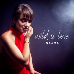 Naama / Wild Is Love