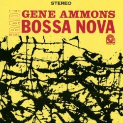 画像1: CD GENE AMMONS ジーン・アモンズ /  BAD! BOSSA NOVA   バッド! ボサ・ノヴァ
