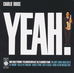 画像1: 完全限定180g重量盤LP   CHARLIE ROUSE  チャーリー・ラウズ   /  YEAH!   ヤー!＜完全生産限定盤＞