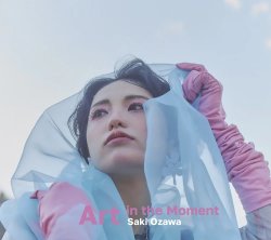 小沢 咲希 / Art in the Moment