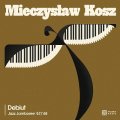 【Radio Polskie】CD Mieczyslaw Kosz ミェチスワフ・コシュ / Debiut - Jazz Jamboree ’67-’68
