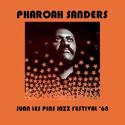 Pharoah Sanders / Juan Les Pins Jazz Festival '68