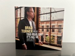 Brad Turner Trio Plus One, / It's All So