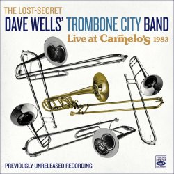 画像1: 【FRESH SOUND】【未発表音源】CD Dave Wells' Trombone City Band デイブ・ウェルス・トロンボーン・シティ・バンド/ Live At Carmelo's 1983-Previously Unreleased Recordin