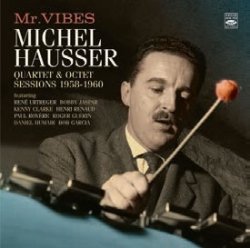画像1: 【FRESH SOUND】2枚組CD   MICHEL HAUSSER  ミシェル・ハウザー  /  MR. VIBES · QUARTET & OCTET SESSIONS 1958-1960