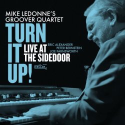 画像1: 【CELLAR LIVE】2枚組CD Mike Ledonne's Groover Quartet マイク・レドンヌ・グルーヴァー・カルテット / Turn It Up! Live At The Sidedoor!