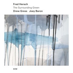 Fred Hersch / The Surrounding Green