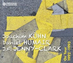 Joachim Kuhn, Daniel Humair, J.F. Jenny-Clark / On Tour 1992 - 1993