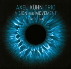 画像1: 【伝説のジャズ・クラブ、BIX Jazz Clubでのライブ演奏】CD AXEL KUHN アクセル・キューン / Vision and Movement Live at Bix