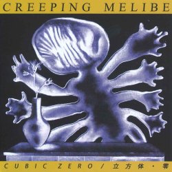 Cubic Zero / Creeping Melibe