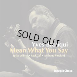 Yves Brouqui / Mean What You Say