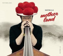画像1: CD Dieter Ilg ディーター・イルク / Motherland