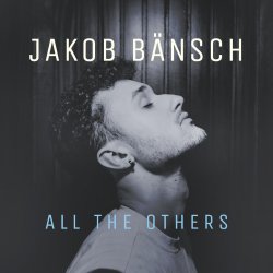 Jakob Bansch / All The Others