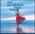 〔寺島レコード〕セミW紙ジャケット仕様CD VARIOUS  ARTISTS  (選曲・監修：寺島靖国) / For Jazz Ballad Fans Only Vol.6