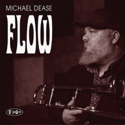 画像1: 【シャレル・キャシティ、ジェフリー・キーザー参加】CD Michael Dease マイケル・ディース / Flow