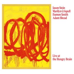 画像1: 輸入盤LP JASON STEIN, with/ MARILYN CRISPELL, DAMON SMITH, ADAM SHEAD  ジェイソン・ステイン、マリリン・クリスペル、ダモン・スミス、アダム・シェド / Live at the Hungry Brain
