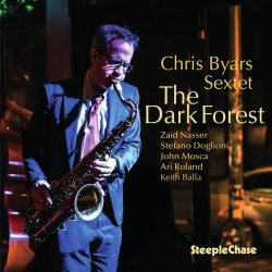 Chris Byars Sextet / The Dark Forest