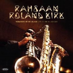 画像1:  送料込み価格設定商品 【RECORD STORE DAY商品】 完全限定2枚組180g重量盤LP Rahsaan Roland Kirk ラサーン・ローランド・カーク / Vibrations in the Village: Live at the Village Gate  