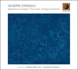 画像1:   【イタリア・ジャズ・ウェイン・ショータ―集】 CD Giuseppe D'Angelo ジョゼッペ・ダンジェロ / Mysterious Traveller. The Music Of Wayne Shorter