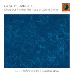 Giuseppe D'Angelo / Mysterious Travller. The Music Of Wayne ShorterGiuseppe D'Angelo / Mysterious Travller. The Music Of Wayne Shorter