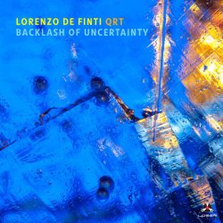 画像1: CD LORENZO DE FINTI QUARTET  ロレンツォ・デ・フィンティ・カルテット / Backlash of Uncertainty   「ケニー・ウィーラー・サウンド」の優れた継承者として広く認められているアルベルト・マンダリーニ(tp,flh)参加 