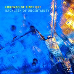 Lorenzo De Finti Qrt / Backlash Of Uncertainty