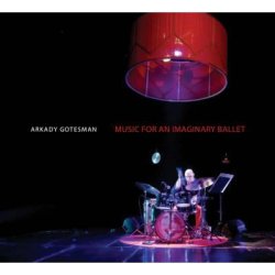 画像1: 【NO BUSINESS】CD Arkady Gotesman アルカディ・ゴテスマン / Music For An Imaginary Ballet