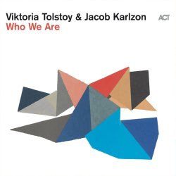 Viktoria Tolstoy & Jacob Karlzon / Who We Are
