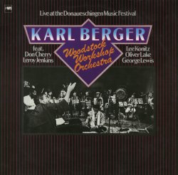Karl Berger Woodstock Workshop Orchestra / Live At Donaueschingen Music Festival