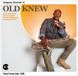 Gregory Groover Jr. / Old Knew