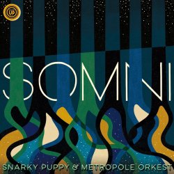 Snarky Puppy & Metropole Orkest / Somni