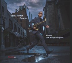 Mark Turner Quartet / Live at The Village Vanguard