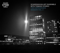 Scandinavian Art Ensemble with Tomasz Stańko / The Copenhagen Session Vol. 2