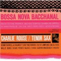 SHM-CD  CHARLIE ROUSE  チャーリー・ラウズ　/  BOSSA NOVA BACCHANAL　ボサノバ・バッカナル