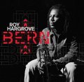  現代ジャズの象徴、ロイ・ハーグローヴ。その絶頂期を捉えた音源  CD Roy Hargrove ロイ・ハーグローブ  / Bern