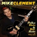 【CELLAR LIVE】CD Mike Clement マイク・クレメント / Polka Dots And Ray Bans  マイク・クレメントが提示する、ギター・トリオ＋管楽器の理想形 