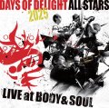  【DAYS OF DELIGHT】 CD Days of Delight All Stars 2025 デイズ・オブ・ディライト・オールスターズ 2025 / Live at BODY & SOUL ライブ・アット・ボディ＆ソウル  7人の精鋭、二夜の白熱。現代の感性が紡ぐ、ジャズ・ヒーローたちへの讃歌 