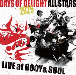 画像1:  【DAYS OF DELIGHT】 CD Days of Delight All Stars 2025 デイズ・オブ・ディライト・オールスターズ 2025 / Live at BODY & SOUL ライブ・アット・ボディ＆ソウル  7人の精鋭、二夜の白熱。現代の感性が紡ぐ、ジャズ・ヒーローたちへの讃歌 