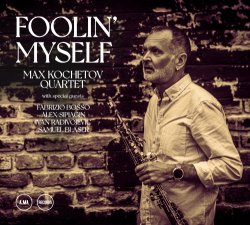 Max Kochetov Quartet / Foolin' Myself