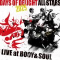 国内制作CD　DAYS OF DELIGHT ALL STARS 2025 デイズ・オブ・ディライト・オールスターズ 2025 / LIVE AT BODY & SOUL ライヴ・アット・ボディ&ソウル     ダイナミック・スウィンギン&アーシー・テイスティーな哀愁雄渾の歌心に満ちたファインプレーが横溢する正統派娯楽活劇ハード・バップ・セッションの理想形! 