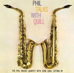 画像1: 完全限定180g重量盤LP　 PHIL WOODS ＆ GENE  QUILL  フィル・ウッズ  &  ジーン・クイル  /  PHIL TALKS WITH QUILL フィル・トークス・ウィズ・クイル