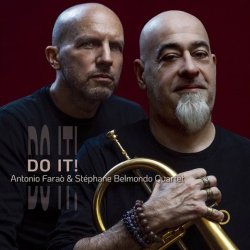 Antonio Faraò & Stéphane Belmondo Quartet / Do It!